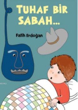 Tuhaf Bir Sabah... - Fatih Erdoğan | Yeni ve İkinci El Ucuz Kitabın Ad