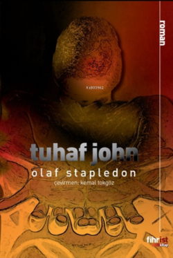 Tuhaf John - Olaf Stapledon | Yeni ve İkinci El Ucuz Kitabın Adresi