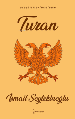 Turan - İsmail Soytekinoğlu | Yeni ve İkinci El Ucuz Kitabın Adresi