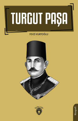 Turgut Paşa - Fevzi Kurtoğlu | Yeni ve İkinci El Ucuz Kitabın Adresi