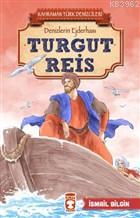 Turgut Reis - Kahraman Türk Denizcileri - İsmail Bilgin | Yeni ve İkin