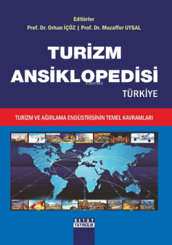 Turizm Ansiklopedisi - Türkiye : Turizm Ve Ağırlama Endüstrisinin Teme