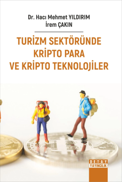 Turizm Sektöründe Kripto Para Ve Kripto Teknolojiler - Hacı Mehmet Yıl