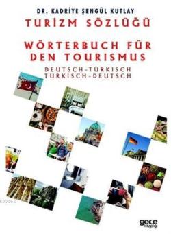 Turizm Sözlüğü: Almanca Türkçe - Türkçe Almanca - Kadriye Şengül Kutla