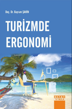 Turizmde Ergonomi - Bayram Şahin | Yeni ve İkinci El Ucuz Kitabın Adre