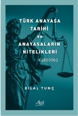 Türk Anayasa Tarihi Ve Anayasaların Nitelikleri