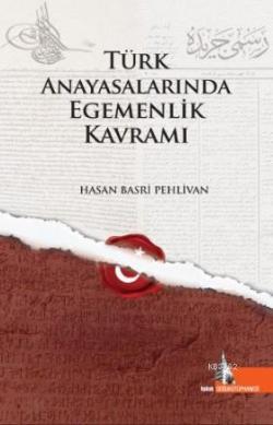 Türk Anayasalarında Egemenlik Kavramı - Hasan Basri Pehlivan | Yeni ve