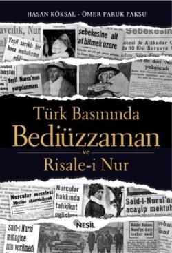 Türk Basınında Bediüzzaman ve Risale-i Nur - Hasan Köksal | Yeni ve İk