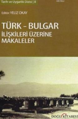 Türk - Bulgar İlişkileri Üzerine Makaleler