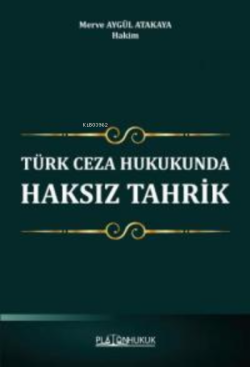 Türk Ceza Hukukunda Haksız Tahrik - Merve Aygül Atakaya | Yeni ve İkin