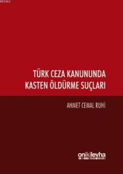 Türk Ceza Kanununda Kasten Öldürme Suçları - Ahmet Cemal Ruhi | Yeni v