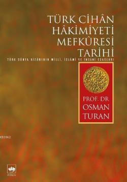 Türk Cihan Hakimiyeti Mefkuresi Tarihi - Osman Turan- | Yeni ve İkinci