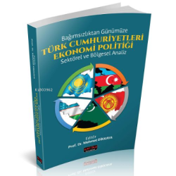 Türk Cumhuriyetleri Ekonomi Politiği - Mehmet Dikkaya | Yeni ve İkinci