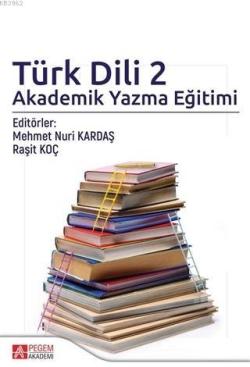 Türk Dili 2 Akademik Yazma Eğitimi - Kolektif | Yeni ve İkinci El Ucuz