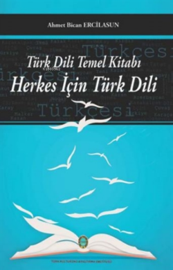 Türk Dili Temel Kitabı - Herkes İçin Türk Dili