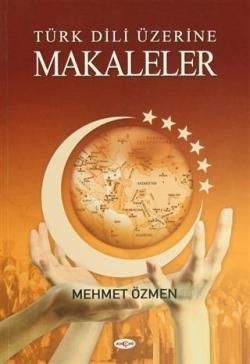 Türk Dili Üzerine Makaleler - Mehmet Özmen | Yeni ve İkinci El Ucuz Ki