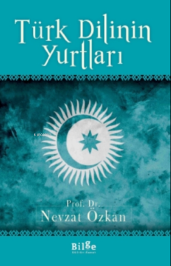 Türk Dilinin Yurtları - Nevzat Özkan | Yeni ve İkinci El Ucuz Kitabın 