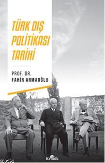 Türk Dış Politikası Tarihi - Fahir Armaoğlu | Yeni ve İkinci El Ucuz K