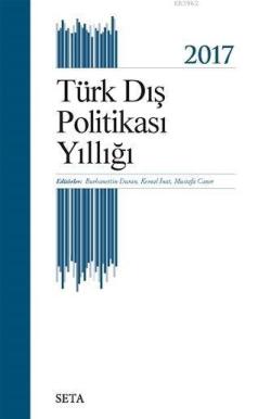 Türk Dış Politikası Yıllığı 2017 - Burhanettin Duran Kemal İnat Mustaf