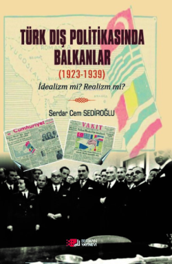 Türk Dış Politikasında Balkanlar (1923-1939) - Serdar Cem Sediroğlu | 