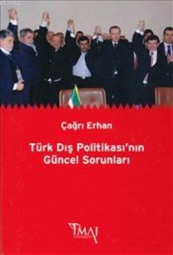 Türk Dış Politikası'nın Güncel Sorunları - Çağrı Erhan | Yeni ve İkinc