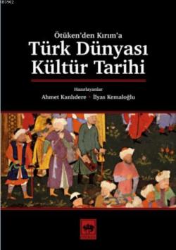 Türk Dünyası Kültür Tarihi - İlyas Kemaloğlu | Yeni ve İkinci El Ucuz 