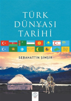 Türk Dünyası Tarihi - Sebahattin Şimşir | Yeni ve İkinci El Ucuz Kitab