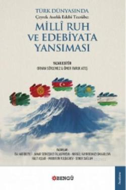 Türk Dünyasında Çeyrek Asırlık Edebi Tecrübe; Milli Ruh ve Edebiyata Yansıması