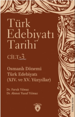 Türk Edebiyatı Tarihi 3 Cilt ;Osmanlı Dönemi Türk Edebiyatı (XIV. ve XV. Yüzyıllar)