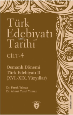 Türk Edebiyatı Tarihi 4 Cilt ;Osmanlı Dönemi Türk Edebiyatı II (XVI.- XIX. Yüzyıllar)
