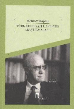 Türk Edebiyatı Üzerine Araştırmalar 1 - Mehmet Kaplan | Yeni ve İkinci
