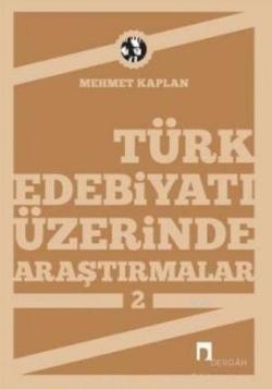 Türk Edebiyatı Üzerine Araştırmalar 2 - Mehmet Kaplan | Yeni ve İkinci