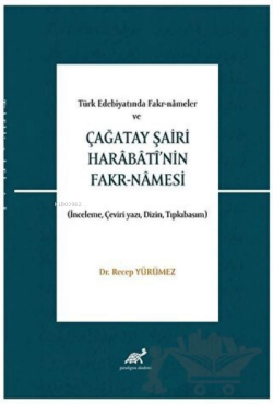 Türk Edebiyatında Fakr-nâmeler ve Çağatay Şairi Harâbâtî’nin Fakr-Nâme