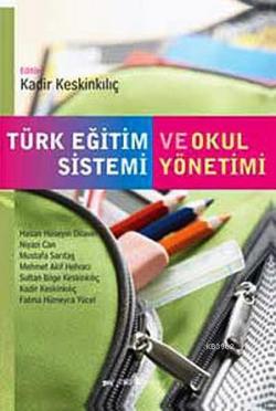 Türk Eğitim Sistemi ve Okul Yönetimi - Kadir Keskinkılıç | Yeni ve İki