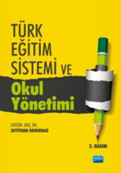 Türk Eğitim Sistemi ve Okul Yönetimi - Yasemin Kalaycı Türk | Yeni ve 