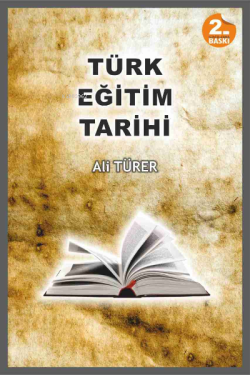 Türk Eğitim Tarihi - Ali Türer | Yeni ve İkinci El Ucuz Kitabın Adresi