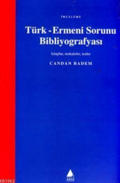 Türk - Ermeni Sorunu Bibliyografyası - Candan Badem | Yeni ve İkinci E