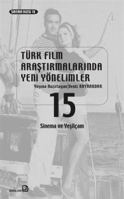 Türk Film Araştırmalarında Yeni Yönelimler 15 - Kolektif | Yeni ve İki