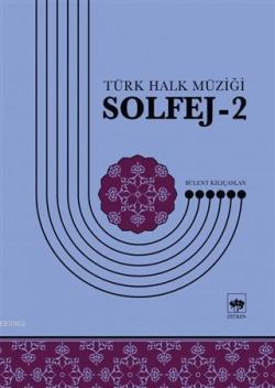 Türk Halk Müziği Solfej - 2 - Bülent Kılıçaslan | Yeni ve İkinci El Uc