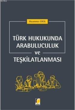 Türk Hukukunda Arabuluculuk ve Teşkilatlanması - Muammer Erol | Yeni v
