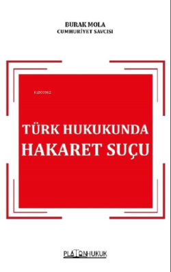 Türk Hukukunda Hakaret Şuçu - Burak Mola | Yeni ve İkinci El Ucuz Kita