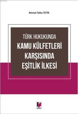 Türk Hukukunda Kamu Külfetleri Karşısında Eşitlik İlkesi
