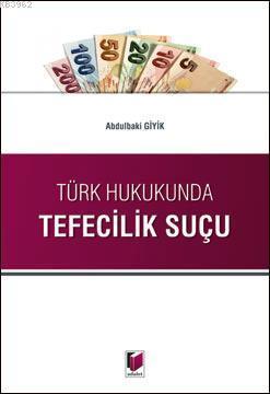 Türk Hukukunda Tefecilik - Abdulbaki Giyik | Yeni ve İkinci El Ucuz Ki