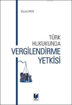 Türk Hukukunda Vergilendirme Yetkisi