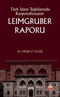 Türk İdare Teşkilatında Rasyonalizasyon Leimgruber Raporu - Murat Yıld