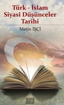 Türk-İslam Siyasi Düşünceler Tarihi - Metin İşçi | Yeni ve İkinci El U