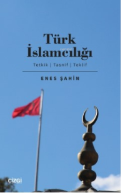 Türk İslamcılığı;(Tetkik, Tasnif, Teklif)