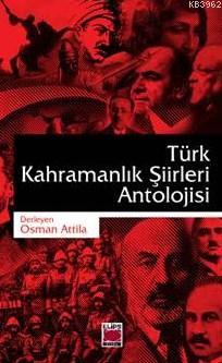 Türk Kahramanlık Şiirleri Antolojisi - Osman Attila- | Yeni ve İkinci 