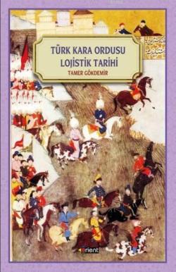 Türk Kara Ordusu Lojistik Tarihi - Tamer Gökdemir | Yeni ve İkinci El 