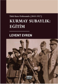 Türk Kara Ordusunda Kurmay Subaylık: Eğitim (1845-1927)